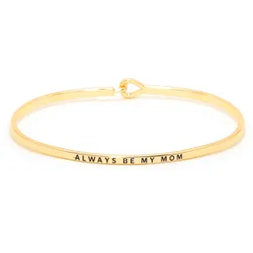 Always be My Mom Thin Metal Hook Bracelet